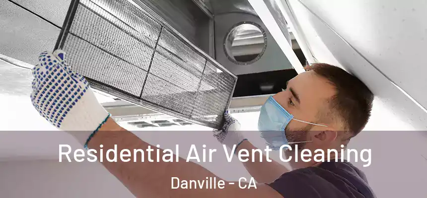 Residential Air Vent Cleaning Danville - CA